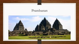 Prambanan
 