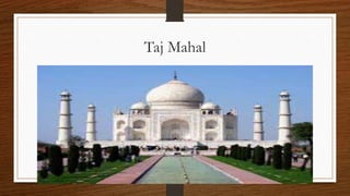 Taj Mahal
 