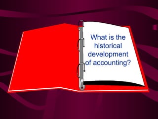 Historical and development of accounting | PPT
