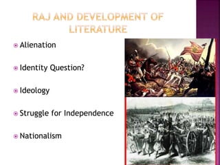  Alienation 
 Identity Question? 
 Ideology 
 Struggle for Independence 
 Nationalism 
 