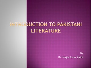 By 
Dr. Najia Asrar Zaidi 
 