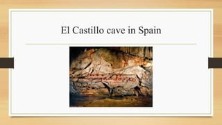 El Castillo cave in Spain
 