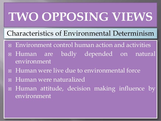 Determinism vs possibilism in geography Determinism vs possibilism in geography