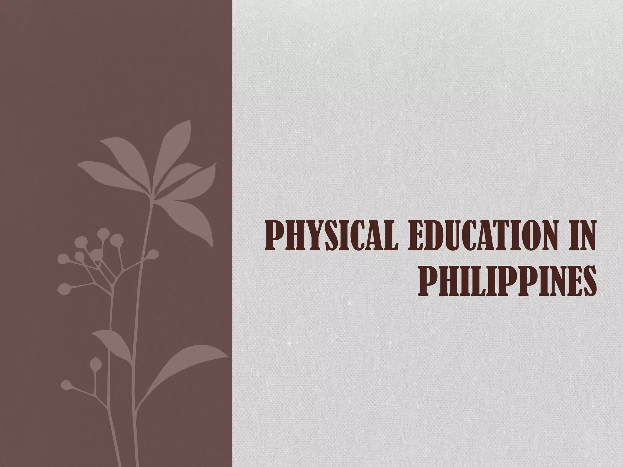 Historical development of physical education in the philippines | PPTX