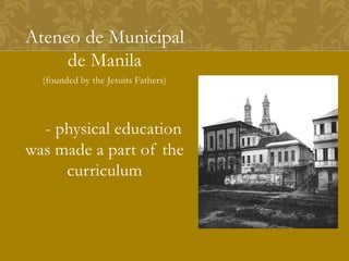 Historical development of physical education in the philippines | PPTX