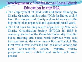 Historical development of social work in U.S.A. (Dr. R.K. Bharti) | PPTX
