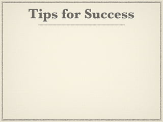 Tips for Success
 