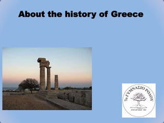 About the history of Greece
 