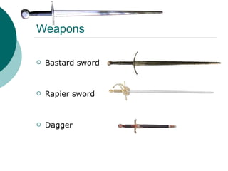 Weapons Bastard sword Rapier sword Dagger 