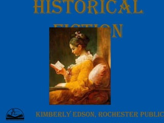 Historical
  Fiction


Kimberly Edson, Rochester Public
 