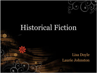 Historical Fiction Lisa Doyle Laurie Johnston 