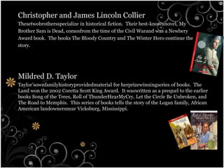   authentically captures the people of the period,      their values, and their habits   uses dialogue to make the characters sound      authentic but not artificial   faithfully uses historical knowledge to avoid      distorting history   fairly and sensitively portrays different sides of      the compelling issues of the period   gives us insight into contemporary problems as      well as helps us understand the problems of the      past --Brown 2000