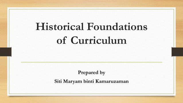 Historical foundations of curriculum | PPTX | Secondary Education ...