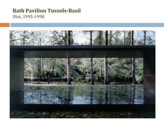 Bath Pavilion Tussols-Basil 
Olot, 1995-1998 
 