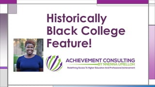 Historically
Black College
Feature!
Subtitle
 
