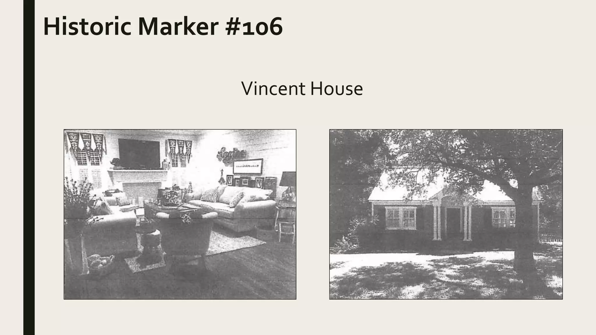 Historic Marker #106
Vincent House