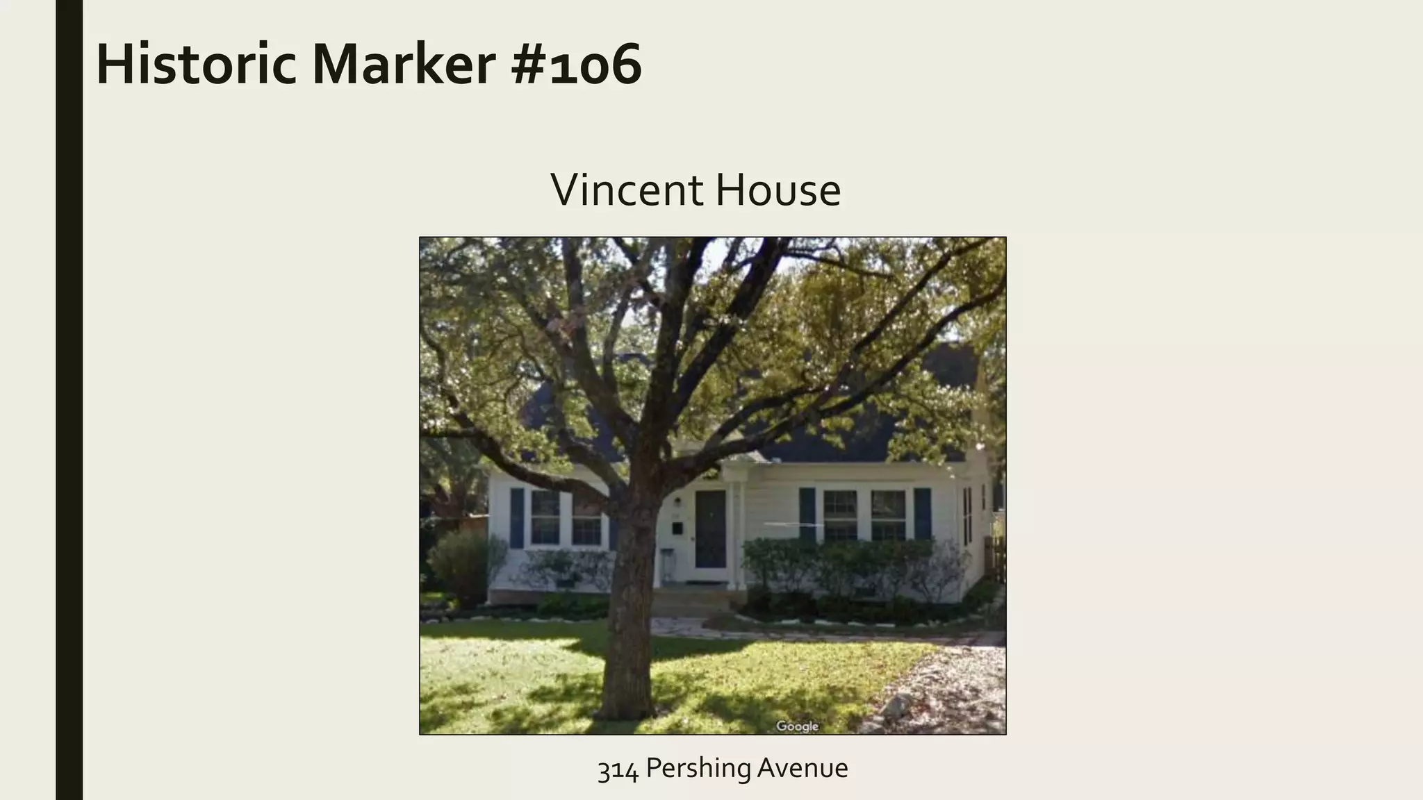 Historic Marker #106
Vincent House
314 PershingAvenue