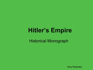 Historical Monograph   Amy Rosinsky   Hitler’s Empire 