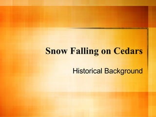 Snow Falling on Cedars Historical Background 