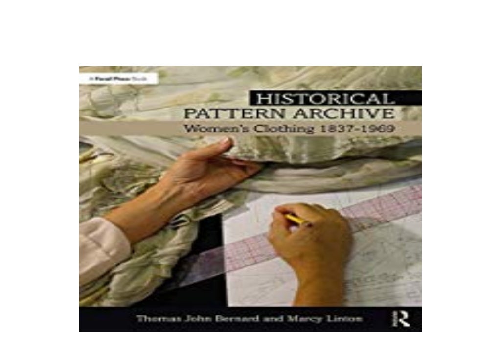 [FREE] LIBRARY Historical Pattern Archive Womens Clothing 18371969