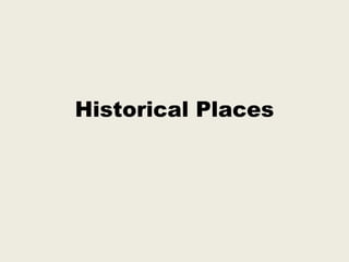 Historical Places
 