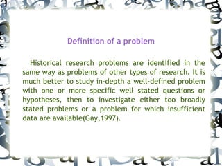 Historic Problem Historical research | PPT