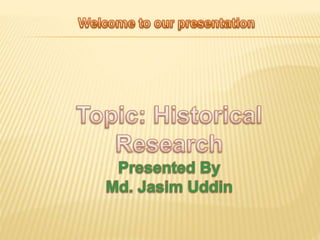 RELATED TERMS
HISTORY
Meaningful record of human achievement
RESEARCH
Formal, systematic application of scientific method ...