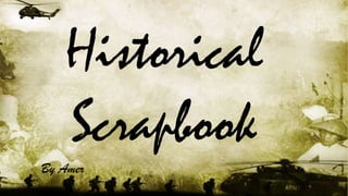 Historical
   Scrapbook
By Amer
 