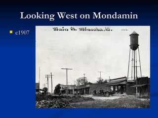 Looking West on Mondamin
   c1907
 