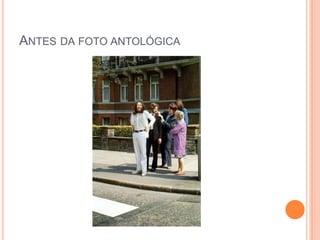 ANTES DA FOTO ANTOLÓGICA
 
