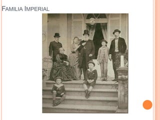 FAMILIA IMPERIAL
 