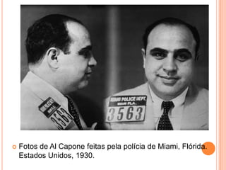    Fotos de Al Capone feitas pela polícia de Miami, Flórida.
    Estados Unidos, 1930.
 
