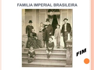 FAMILIA IMPERIAL BRASILEIRA
 