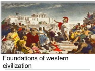Foundations of western
civilization
 