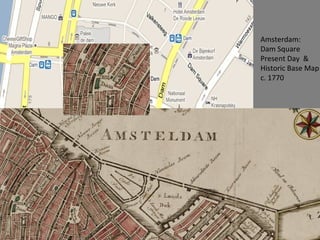 Amsterdam:  Dam Square Present Day  & Historic Base Map c. 1770 