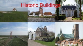 Historic Buildings
 