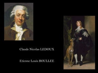 Claude Nicolas LEDOUX Etienne Louis BOULLEE 