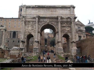 Arco de Settimio Severo, Roma, 203 AC 