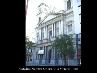 Catedral Nuestra Señora de la Merced, 1900 