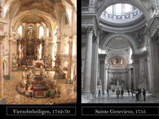 Vierzehnheiligen, 1742-70 Sainte Genevieve, 1755 