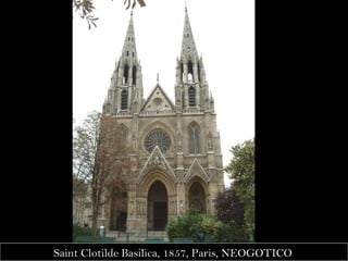 Saint Clotilde Basilica, 1857, Paris, NEOGOTICO   