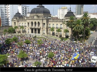 Casa de gobierno de Tucumán, 1912 