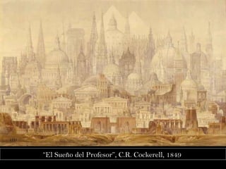 “ El Sueño del Profesor”, C.R. Cockerell, 1849   
