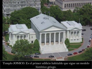 Templo JONICO. Es el primer edificio habitable que sigue un modelo histórico griego. 