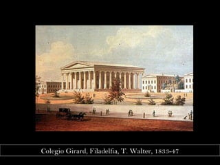 Colegio Girard, Filadelfia, T. Walter, 1833-47 