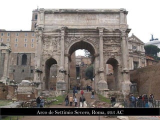 Arco de Settimio Severo, Roma, 203 AC 