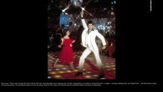 Disco fever – Disco music sweeps the nation with the 1977 film "Saturday Night Fever" starring John Travolta. Catapulted b...