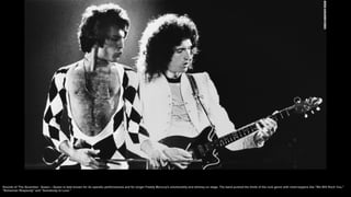 Sounds of 'The Seventies‘. Queen – Queen is best known for its operatic performances and for singer Freddy Mercury's emoti...