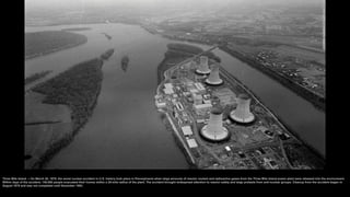 Three Mile Island – On March 28, 1979, the worst nuclear accident in U.S. history took place in Pennsylvania when large am...