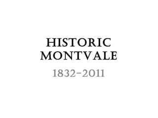 Historic Montvale 1832-2011 